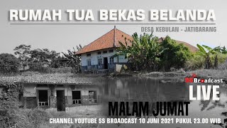 RUMAH TUA BEKAS BELANDA | DESA KEBULEN - JATIBARANG | SURVEY SIANG TEAM SHOTENG