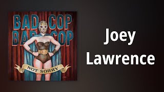 Bad CopBad Cop // Joey Lawrence