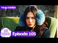Day Dreamer Early Bird In Telugu Dubbed Episode 105 Erkenci Kus Turkish Dramas 