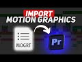 How to Import Motion Graphic Template into Adobe Premiere Pro?