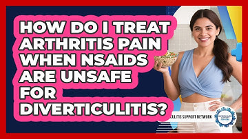How Do I Treat Arthritis Pain When NSAIDs Are Unsafe For Diverticulitis?