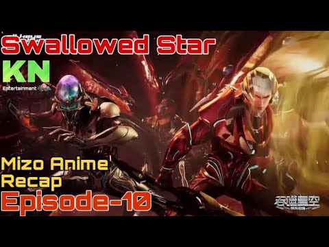 Swallowed Star(Epi-10) | Mizo Anime Recap