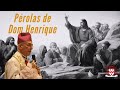 “O que o filho pródigo não sabia é que o pai nunca tinha esquecido dele...’” (Dom Henrique Soares)