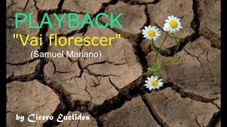 Miniatura de vídeo de "Vai Florescer - Samuel Mariano - Playback (Piano) by Cicero Euclides"