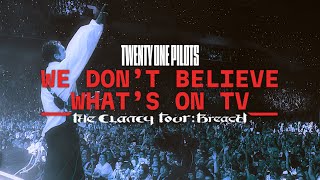 Twenty One Pilots - We Don't Believe What's On TV (The Clancy Tour: Breach Studio Version)