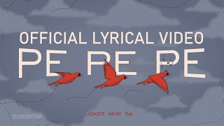 JOKER , MHR & SA - PE PE PE (Lyric Video) | MANUSHYAR Resimi