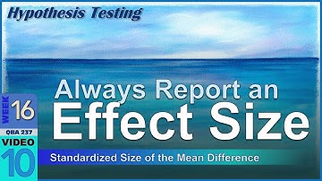 Why Should we REPORT Effect Size for Hypothesis Tests (16-10)