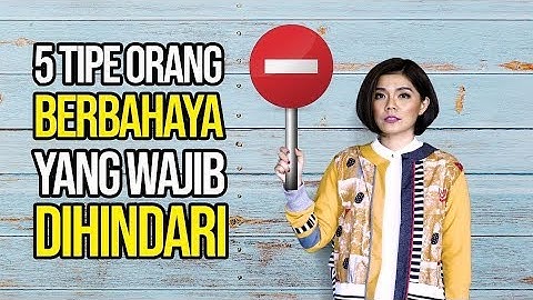 JANGAN TERTIPU DENGAN 5 TIPE ORANG BERBAHAYA INI I Motivasi Merry | Merry Riana