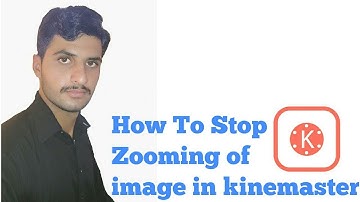 How to stop zooming of image in kinemaster