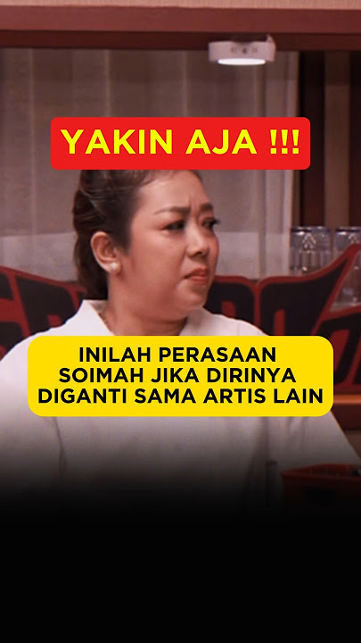 INILAH PERASAAN SOIMAH JIKA DIRINYA DIGANTI SAMA ARTIS LAIN