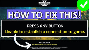 How To Fix Helldivers 2 "Unable To Establish A Connection To Game" Error (PC & PS5)