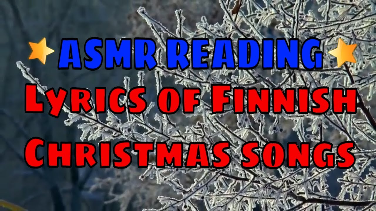 ASMR in Finnish Lyrics of Christmas songs Luetaan suomeksi