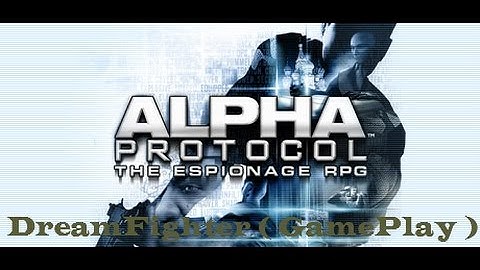 Alpha Protocol - The Espionage RPG ( GamePlay )