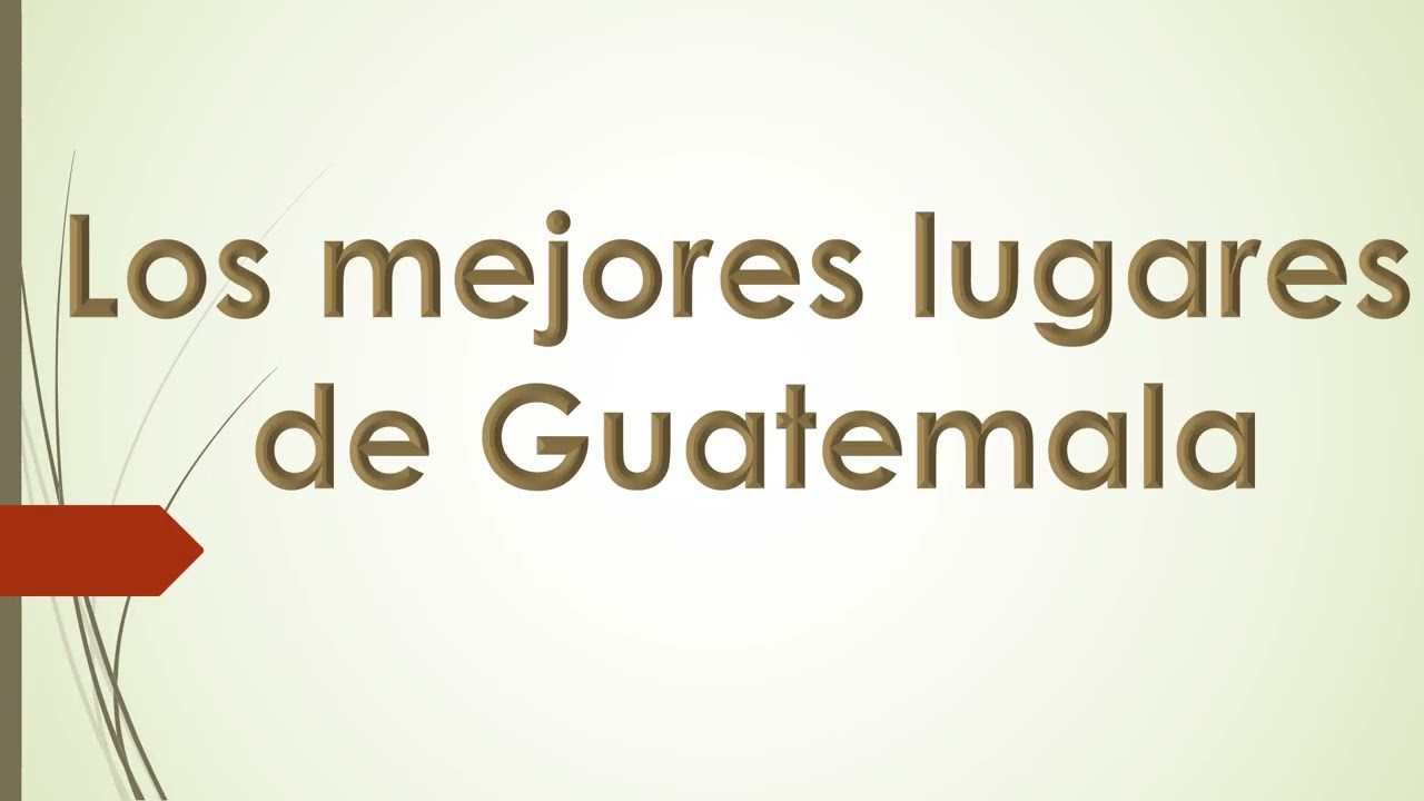 los mejores lugares turísticos de Guatemala que tienes que visitar