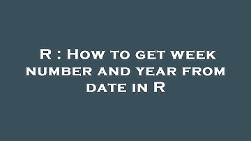 R : How to get week number and year from date in R
