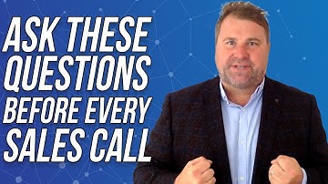 5 Questions To Ask Before EVERY Sales Call - Matthew Elwell
