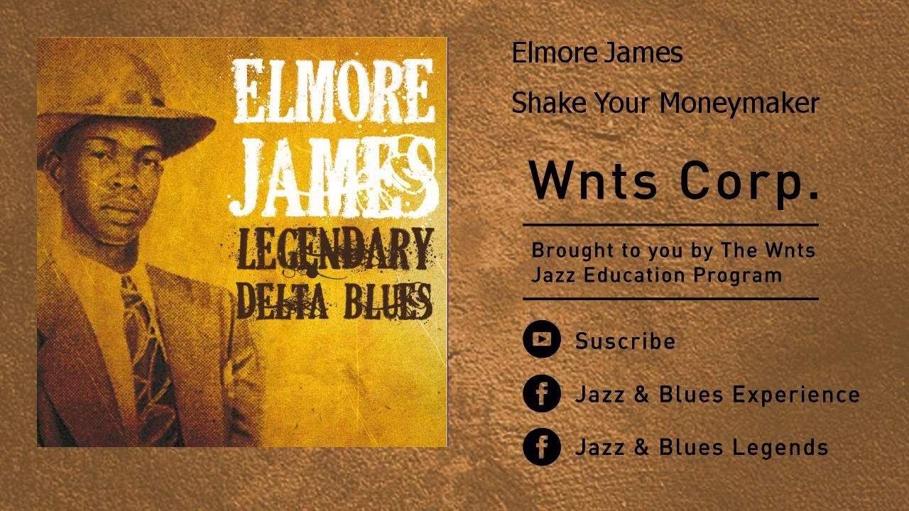 Elmore James Shake Your Money Maker