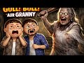 Gulli bulli aor granny gameplay 😱 please bachao 