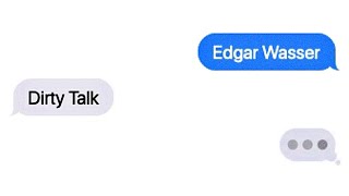 Edgar Wasser - Dirty Talk
