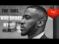 The Girl Who Broke My Heart | The True Story !!