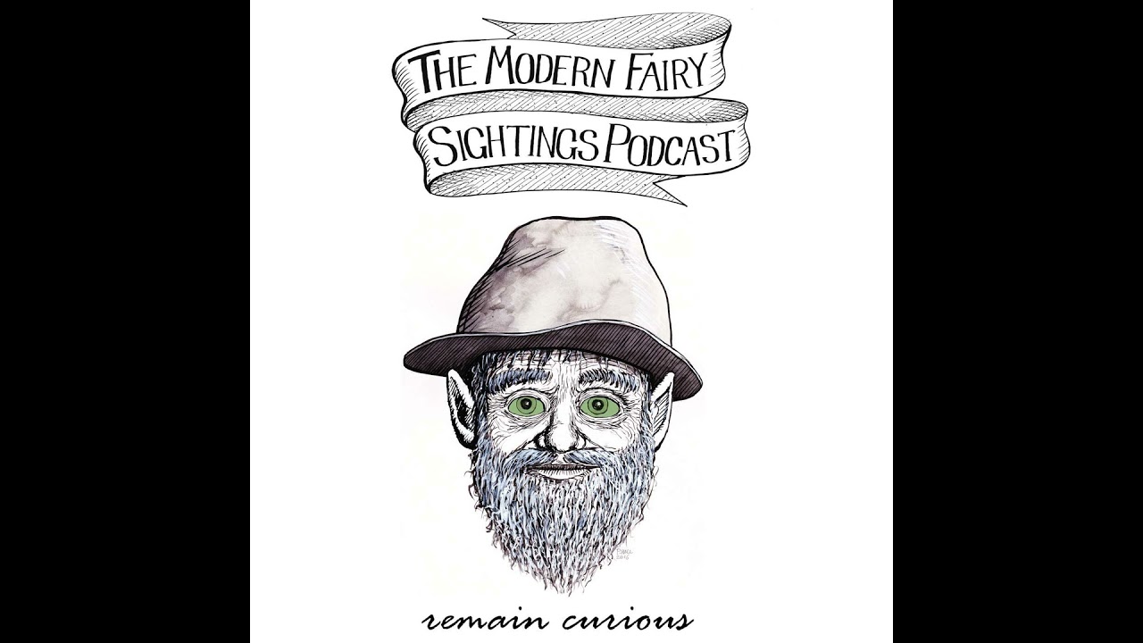 The Modern Fairy Sightings Podcast Trailer