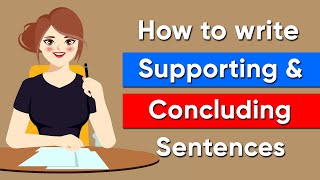 How to Write Supporting and Concluding Sentences | Paragraph Writing: Part 2