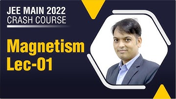 FREE JEE Mains 2022 Crash Course | Magnetism Lec-1 | Physics