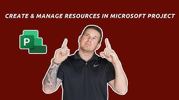 Create & Manage Resources in Microsoft Project