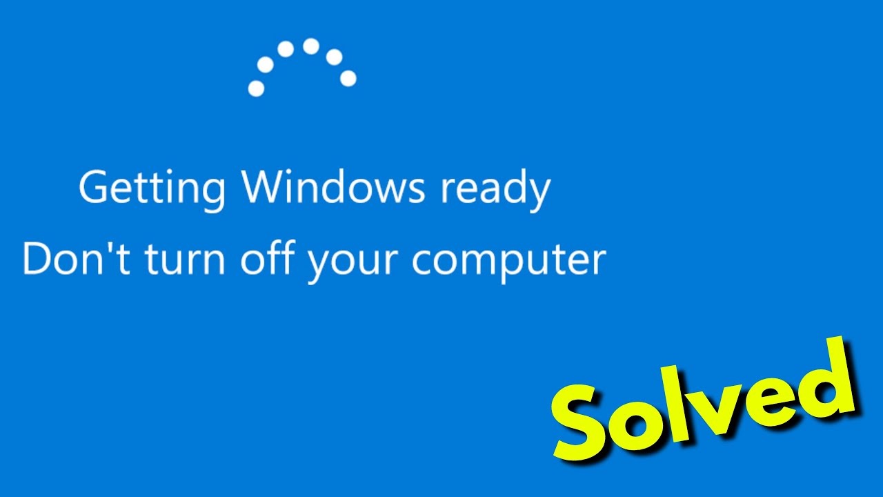 Fix getting windows ready don t turn off your computer stuck windows 10