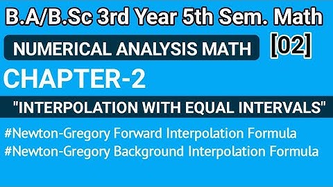 Newton Gregory Forward And Backward Interpolation Formula| Bsc 5th Sem|Numerical Analysis Math