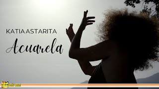 ACUARELA Katia Astarita (Official Video)