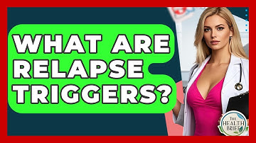 What Are Relapse Triggers? - The Health Brief