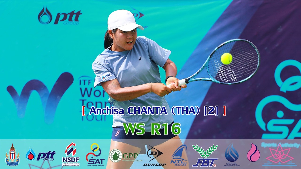 ITF Women's World Tennis Tour 3 WS R16 – Anchisa CHANTA THA 2 vs ...
