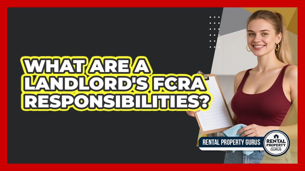What Are a Landlord's FCRA Responsibilities?