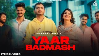 Yaar Badmash (Lyrical Video) : Amanraj Gill | Fiza Chaudhary | Komal Chaudhary | Haryanvi Song
