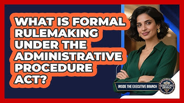 What Is Formal Rulemaking Under The Administrative Procedure Act?
