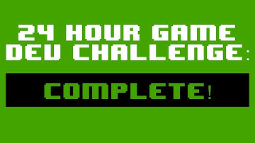 24 Hour Game Dev Challenge: Complete!