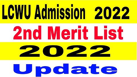 LCWU 2nd Merit List Update 2022 |Lahore College Women Uni 2nd Merit List Update 2022 BS Programs