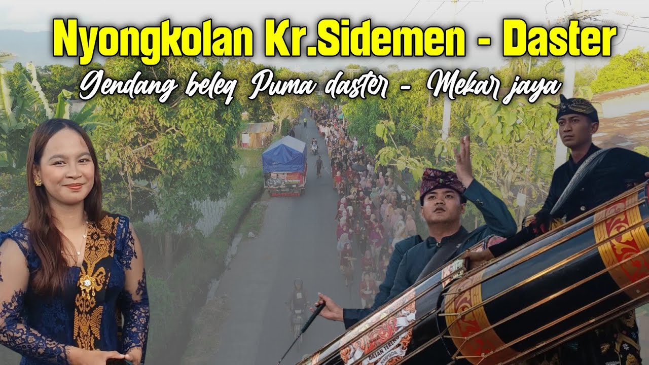 NYONGKOLAN PENGANTIN KARANG SIDEMEN BARENG GENDANG MEKAR JAYA DAN PUMA DASTER 