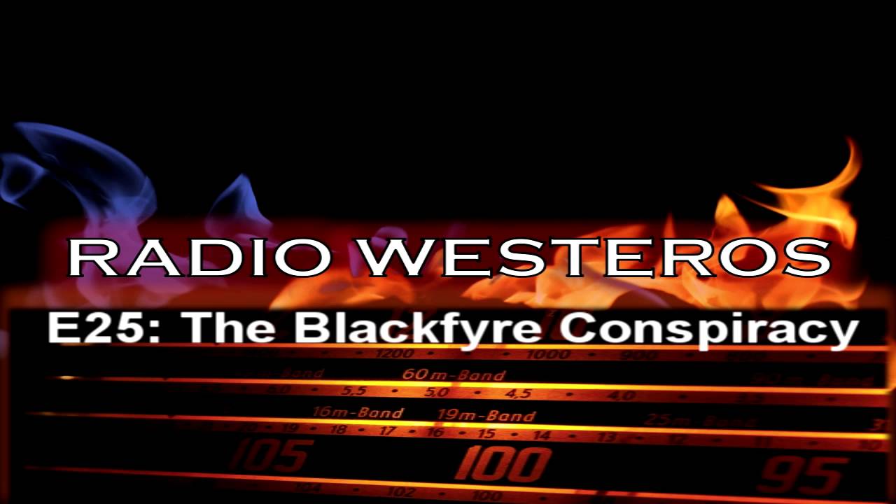 Radio Westeros E25 - The Blackfyre Conspiracy
