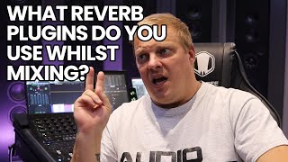 What Reverb Plugins Do You Use Whilst Mixing?