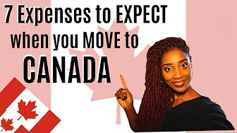 7 Expenses to EXPECT when you MOVE to CANADA