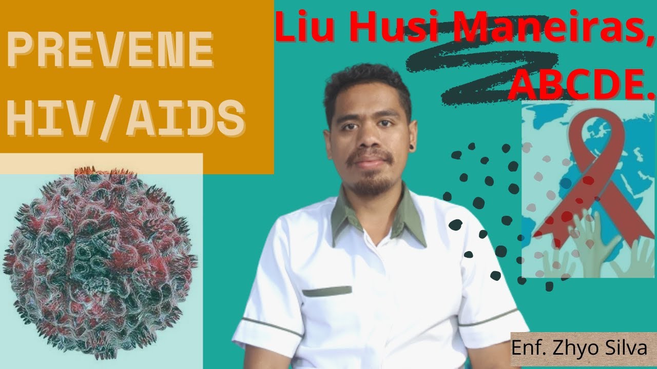 PREVENE HIV/AIDS, Liu Husi Maneiras ABCDE.|Enf.ZhyoSilva|KuidaduSaude ...