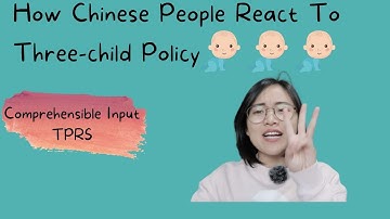 High Intermediate | How Chinese people react to three-child policy | Comprehensible Input | TPRS