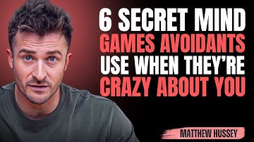 6 Secret Mind Games Avoidants Use When They’re Crazy About You || matthew hussey || Motivation
