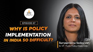 EP 67: Why is Policy Implementation in India So Difficult? Ft. Suryaprabha Sadasivan, VP Chase India Wealth
