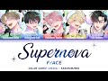Supernova &mdash; F/ACE (Tamon&rsquo;s B-side) 多聞くん今どっち!? 歌詞 Color Coded Lyrics - KAN/ROM/ENG