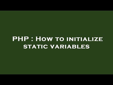 PHP : How to initialize static variables