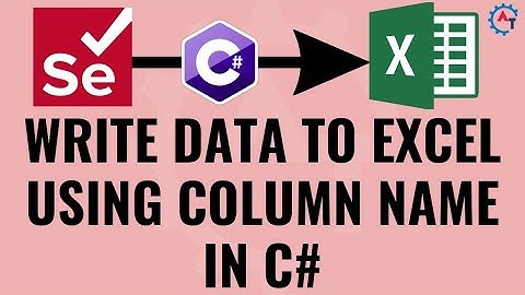 6. How to Write Data To Excel using Column Name in Selenium Webdriver C# | Excel Write in C#
