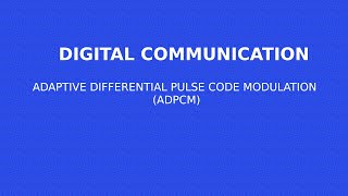 ADAPTIVE DIFFERENTIAL PULSE CODE MODULATION | ADPCM | MODIFICATION OF  PCM